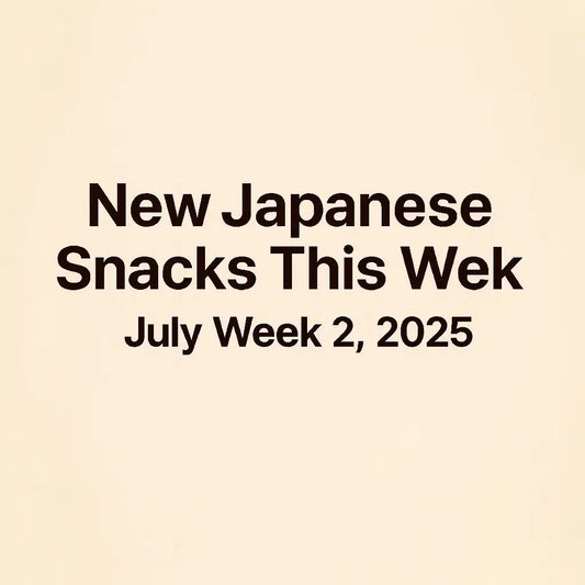 New Japanese Snacks This Week – July Week 2, 2025