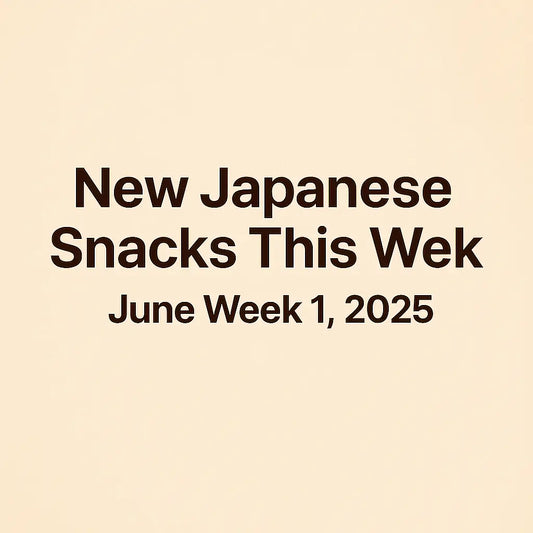New Japanese Snacks This Week – June Week 1, 2025