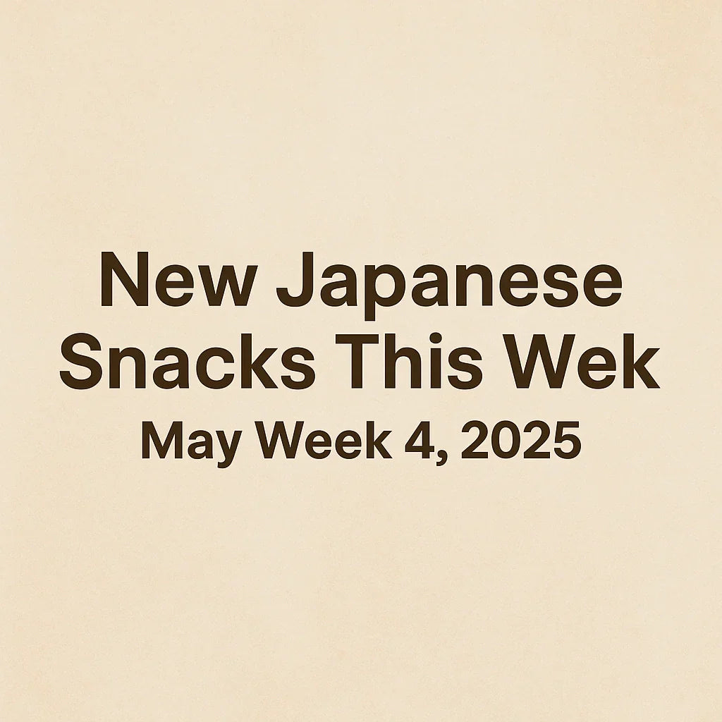 New Japanese Snacks This Week – May Week 4, 2025